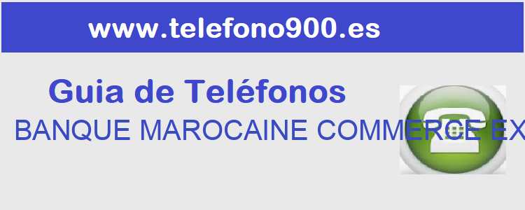 Telefono de  BANQUE MAROCAINE COMMERCE EXTERIEUR INT.